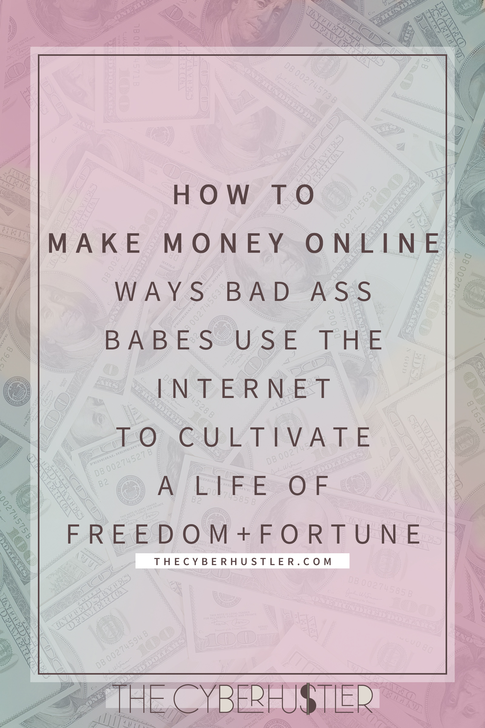 How to make money online: ways bad ass babes use the internet to cultivate a life of freedom + fortune